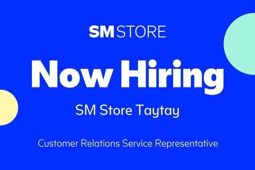 Jobtalk - Customer Relations Representative vacancy in Taytay! Hiring by The SM Store