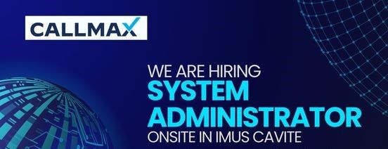 Jobtalk - System Administrator vacancy in Imus City! Hiring by Callmax Solutions